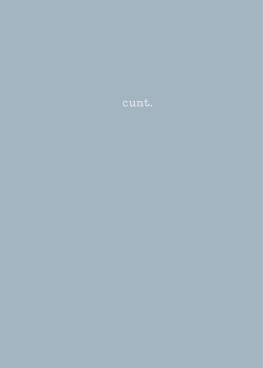 This image features a simple and subtle design on a steel blue notebook cover. The word "cunt.