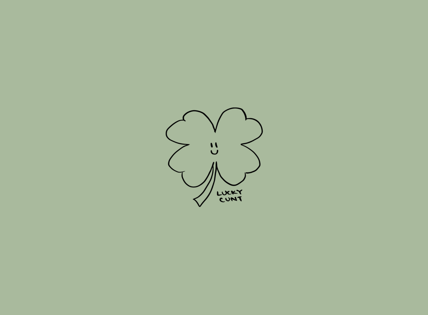 cute smiling four leaf clover with words 'lucky cunt'