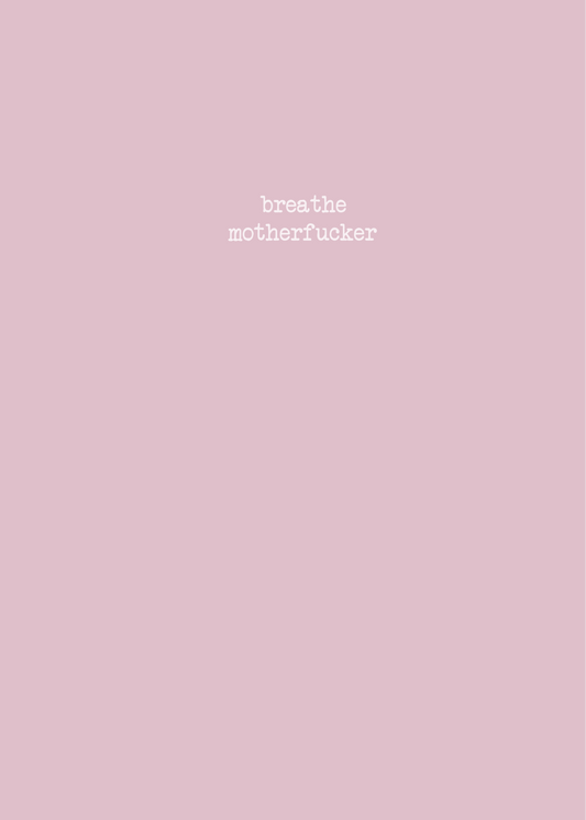 Pink background with text 'breathe motherfucker' and a logo on a pink background