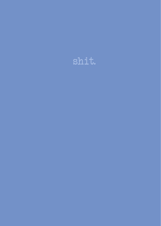 This image features a compact, pocket-sized notebook with a soft matte cover in a soothing shade of blue. The cover displays a minimalist design with the word "shit.