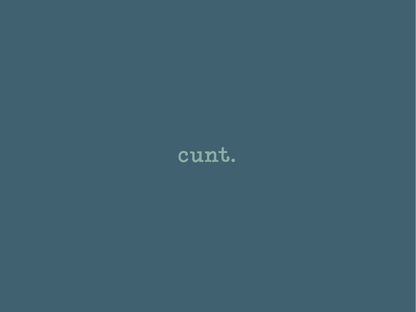 Text 'cunt.' on a solid blue background
