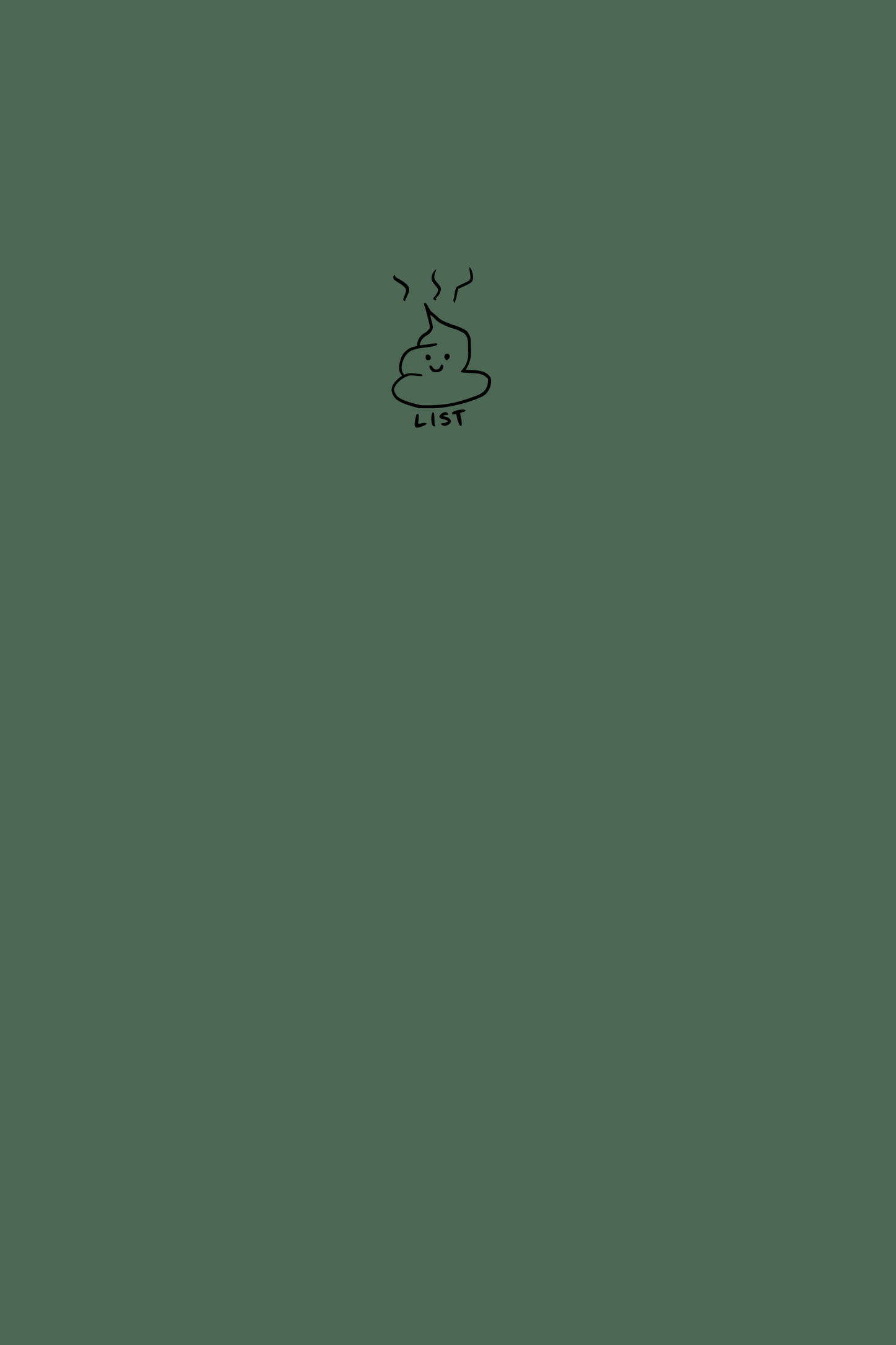 Simple drawing of a happy poo with the words 'list' implying shit list on a lovely green cover.